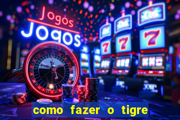 como fazer o tigre soltar a carta no fortune tiger